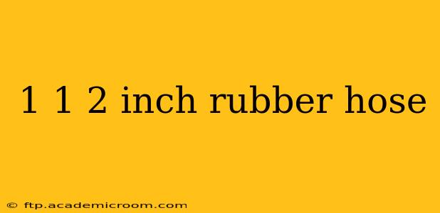 1 1 2 inch rubber hose