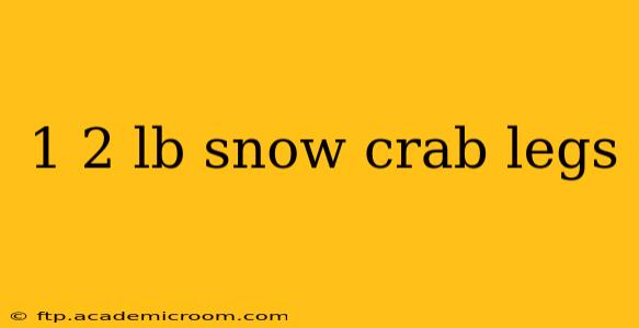 1 2 lb snow crab legs
