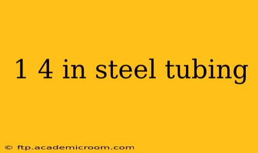1 4 in steel tubing