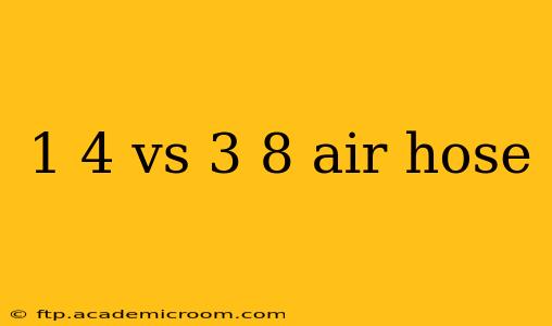 1 4 vs 3 8 air hose
