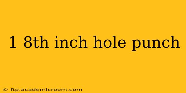 1 8th inch hole punch