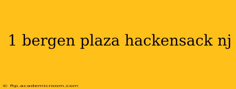 1 bergen plaza hackensack nj