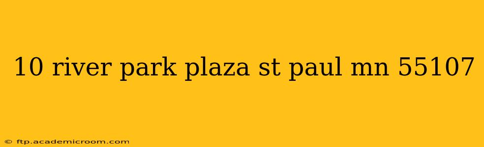 10 river park plaza st paul mn 55107