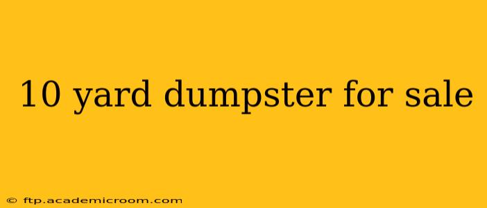 10 yard dumpster for sale