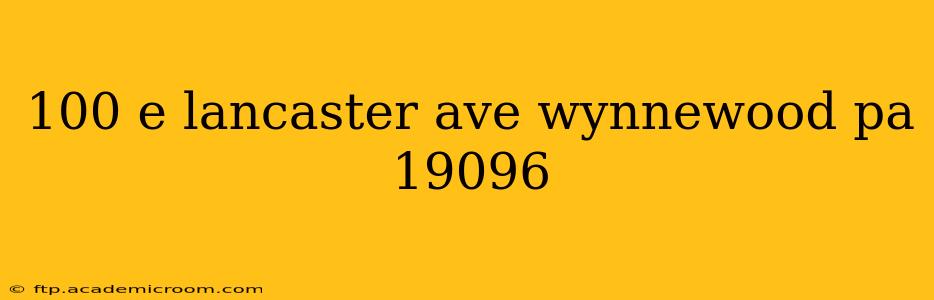 100 e lancaster ave wynnewood pa 19096