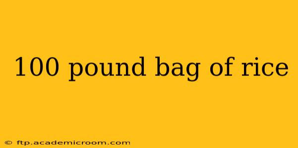 100 pound bag of rice