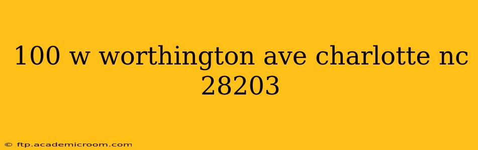 100 w worthington ave charlotte nc 28203