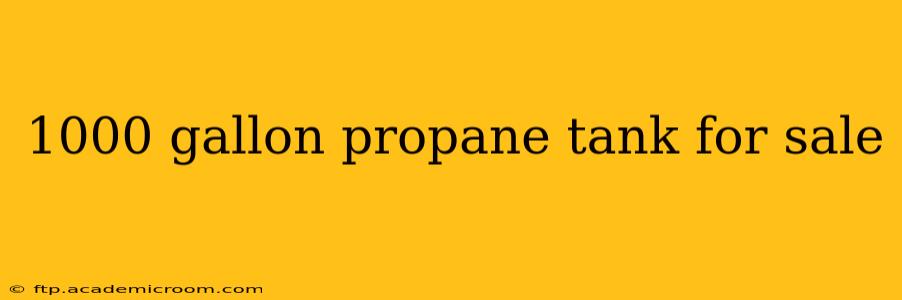 1000 gallon propane tank for sale