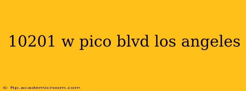 10201 w pico blvd los angeles