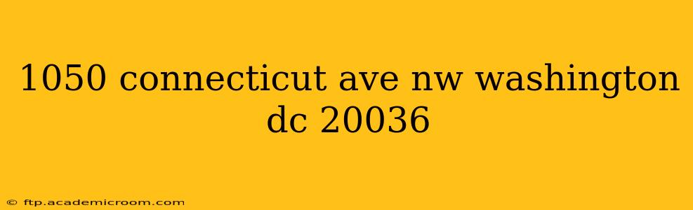 1050 connecticut ave nw washington dc 20036