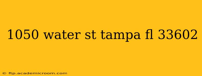 1050 water st tampa fl 33602