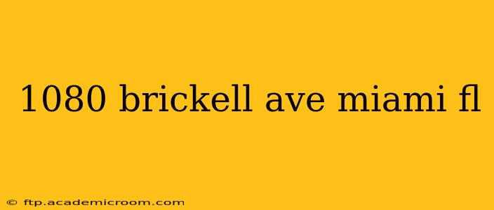 1080 brickell ave miami fl