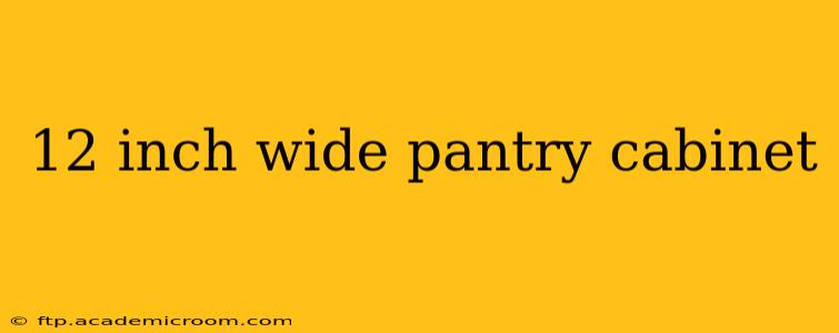 12 inch wide pantry cabinet