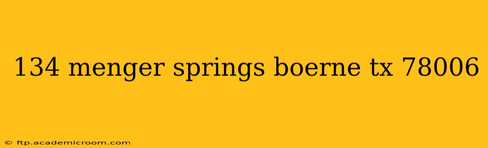 134 menger springs boerne tx 78006