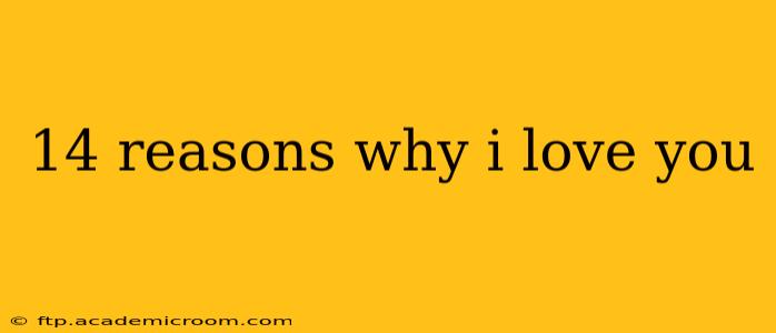 14 reasons why i love you