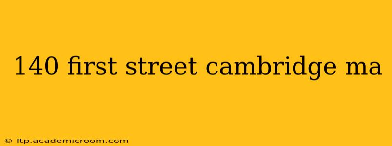 140 first street cambridge ma