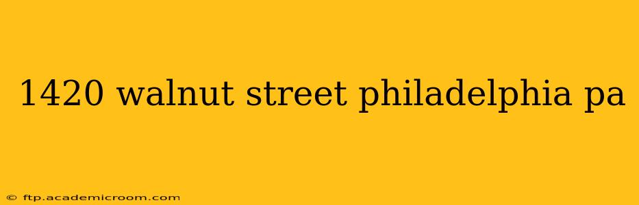 1420 walnut street philadelphia pa