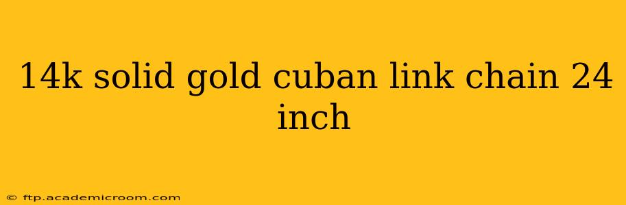 14k solid gold cuban link chain 24 inch