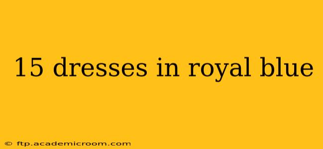 15 dresses in royal blue