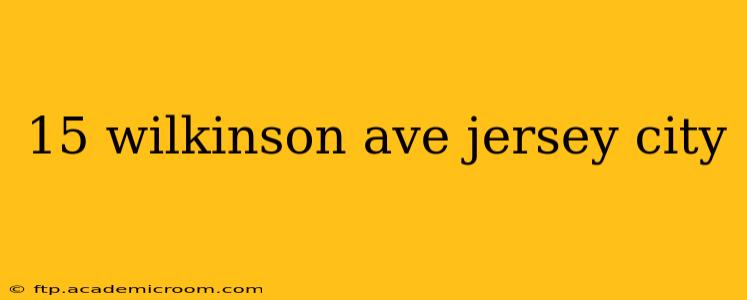 15 wilkinson ave jersey city