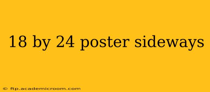18 by 24 poster sideways