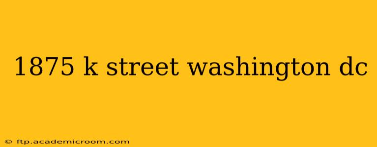 1875 k street washington dc