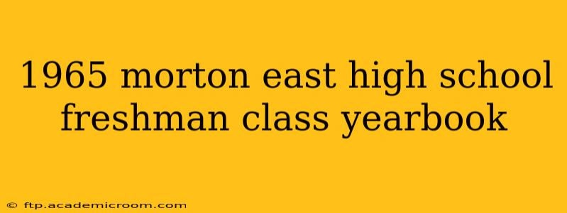 1965 morton east high school freshman class yearbook