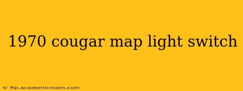 1970 cougar map light switch