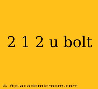 2 1 2 u bolt