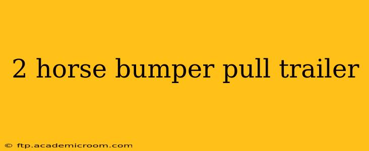 2 horse bumper pull trailer
