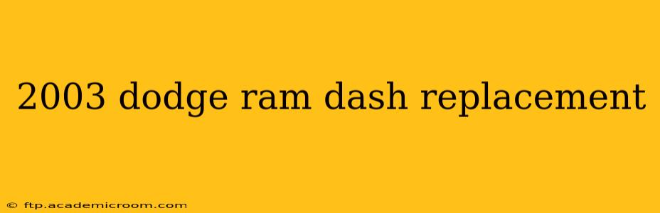 2003 dodge ram dash replacement