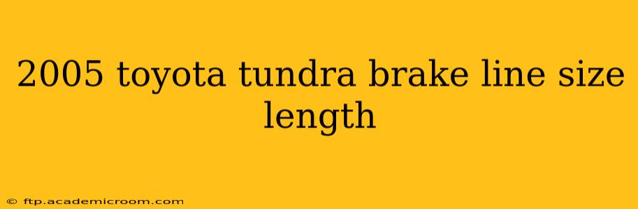 2005 toyota tundra brake line size length