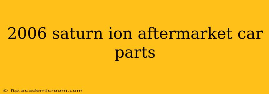 2006 saturn ion aftermarket car parts