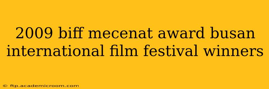2009 biff mecenat award busan international film festival winners