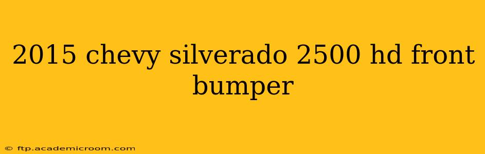 2015 chevy silverado 2500 hd front bumper