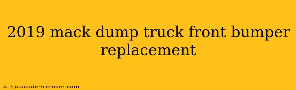 2019 mack dump truck front bumper replacement