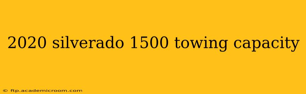 2020 silverado 1500 towing capacity