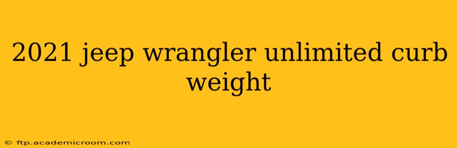 2021 jeep wrangler unlimited curb weight