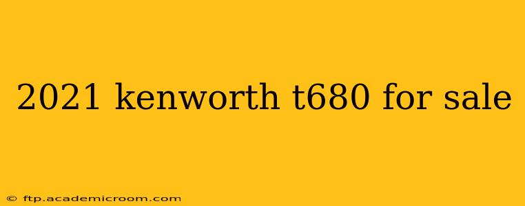 2021 kenworth t680 for sale