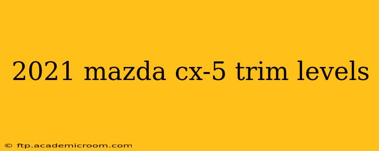 2021 mazda cx-5 trim levels