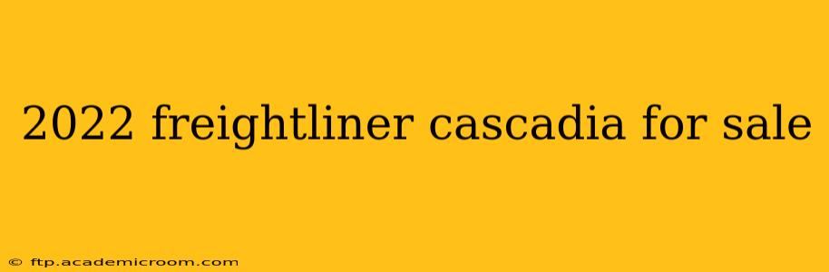 2022 freightliner cascadia for sale