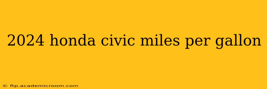 2024 honda civic miles per gallon