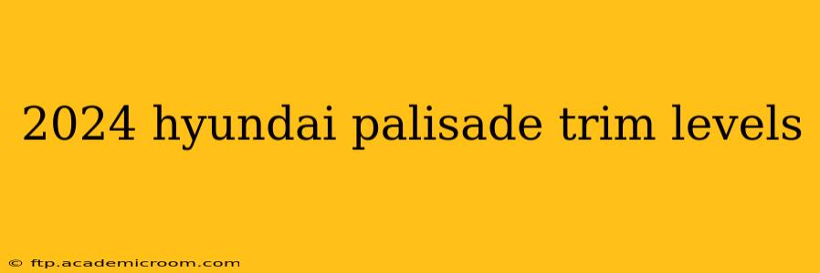 2024 hyundai palisade trim levels