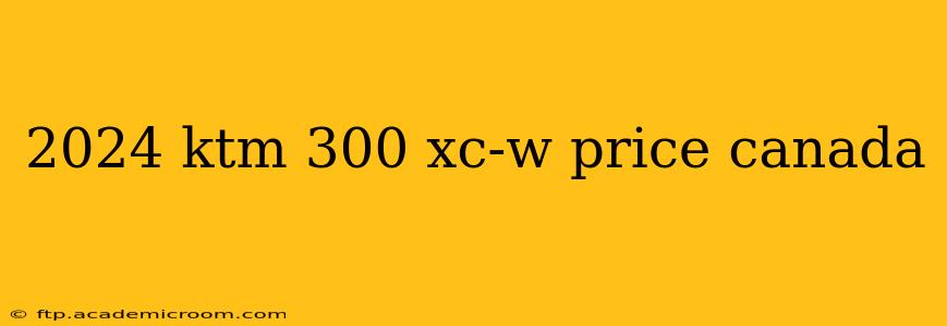 2024 ktm 300 xc-w price canada