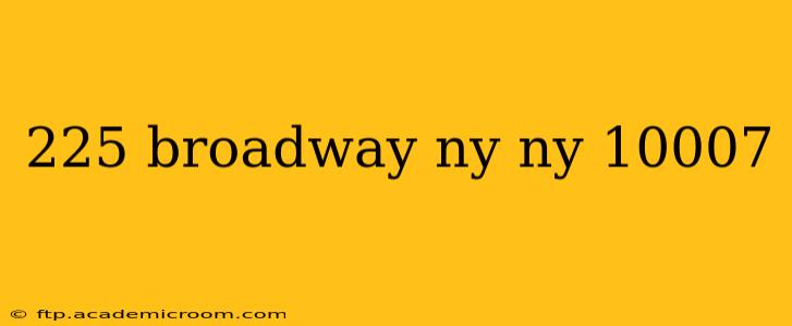 225 broadway ny ny 10007