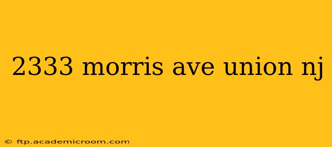 2333 morris ave union nj