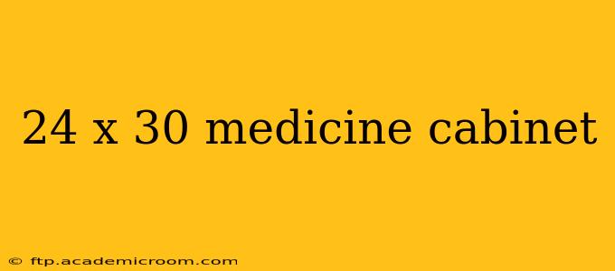 24 x 30 medicine cabinet