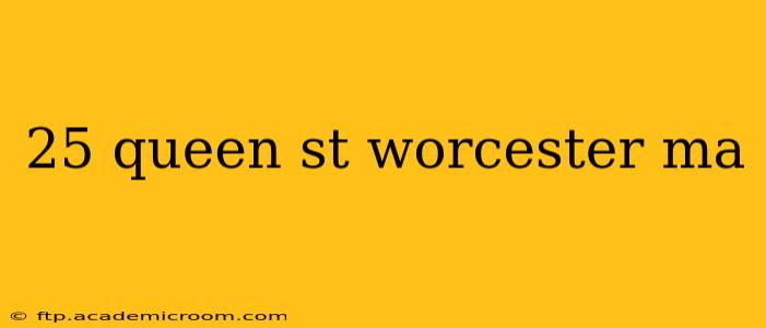 25 queen st worcester ma