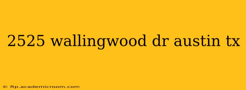 2525 wallingwood dr austin tx