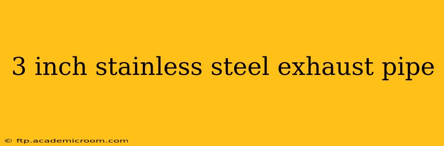 3 inch stainless steel exhaust pipe